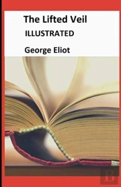 The Lifted Veil Illustrated