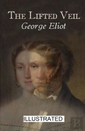 The Lifted Veil Illustrated