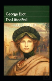 The Lifted Veil Illustrated