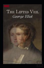 The Lifted Veil Illustrated