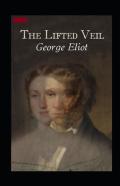 The Lifted Veil Illustrated
