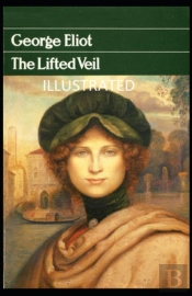 The Lifted Veil Illustrated