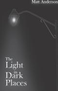 The Light In Dark Places