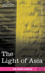 The Light Of Asia: Or The Great Renuncia