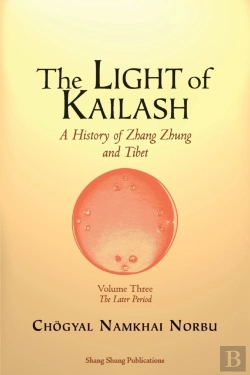 Bertrand.pt - The Light Of Kailash. A History Of Zhang Zhung And Tibet
