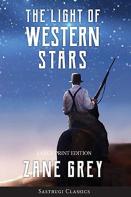 The Light Of Western Stars (Annotated, Large Print)