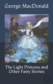 The Light Princess And Other Fairy Stories