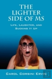 The Lighter Side Of Ms: Life, Laughter, And Sucking It Up