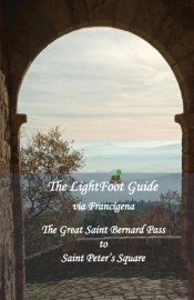 The Lightfoot Guide To The Via Francigena - Great Saint Bernard Pass To Saint Peter'S Square, Rome