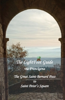 Bertrand.pt - The Lightfoot Guide To The Via Francigena - Great Saint Bernard Pass To Saint Peter'S Square, Rome