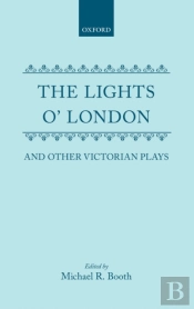 The Lights O' London And Other Victorian Plays