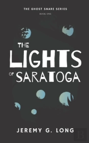 The Lights Of Saratoga (The Ghost Snare Series)