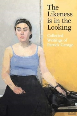 Bertrand.pt - The Likeness Is In The Looking: Collected Writings By Patrick George