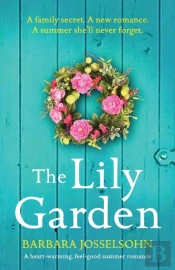 The Lily Garden: A Heart-Warming, Feel-G