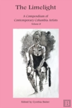 Bertrand.pt - The Limelight A Compendium Of Contemporary Columbia Artists Volume Ii