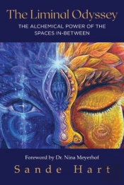 The Liminal Odyssey, The Alchemical Power Of The Spaces In-Between