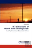 The Limitations Of Henrik Ibsen'S Protagonists