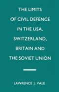 The Limits Of Civil Defence In The Usa, Switzerland, Britain And The Soviet Union