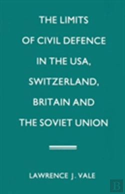Bertrand.pt - The Limits Of Civil Defence In The Usa, Switzerland, Britain And The Soviet Union