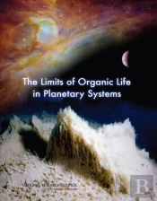 The Limits Of Organic Life In Planetary Systems