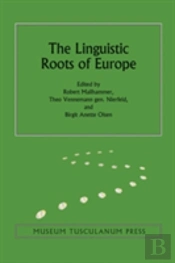 The Linguistic Roots Of Europe