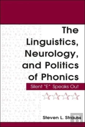The Linguistics, Neurology, And Politics Of Phonics