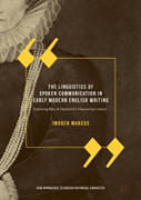 The Linguistics Of Spoken Communication In Early Modern English Writing