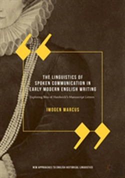 Bertrand.pt - The Linguistics Of Spoken Communication In Early Modern English Writing