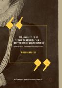 The Linguistics Of Spoken Communication In Early Modern English Writing