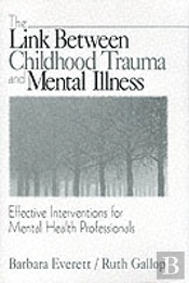 The Link Between Childhood Trauma And Mental Illness