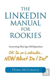 The Linkedin Manual For Rookies