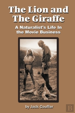 Bertrand.pt - The Lion And The Giraffe: A Naturalist'S Life In The Movie Business