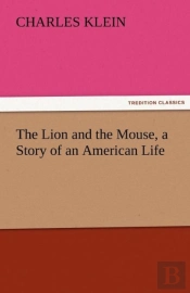 The Lion And The Mouse, A Story Of An American Life
