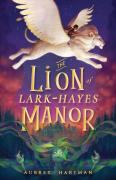 The Lion Of Lark-Hayes Manor
