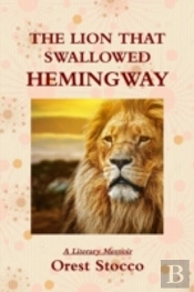 The Lion That Swallowed Hemingway
