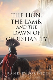 The Lion, The Lamb, And The Dawn Of Christianity