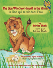 The Lion Who Saw Himself In The Water -- Le Lion Qui Se Vit Dans L'Eau