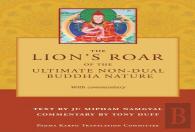 The Lion'S Roar Of The Ultimate Non-Dual Buddha Nature By Ju Mipham With Commentary By Tony Duff