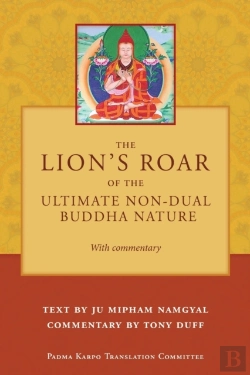 Bertrand.pt - The Lion'S Roar Of The Ultimate Non-Dual Buddha Nature By Ju Mipham With Commentary By Tony Duff