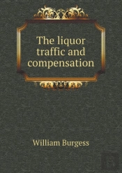 The Liquor Traffic And Compensation
