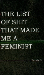 The List Of Shit That Made Me A Feminist