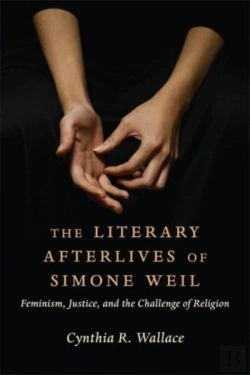 Bertrand.pt - The Literary Afterlives Of Simone Weil