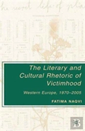 The Literary And Cultural Rhetoric Of Victimhood