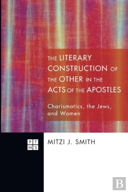 Bertrand.pt - The Literary Construction Of The Other In The Acts Of The Apostles