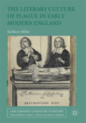 The Literary Culture Of Plague In Early Modern England