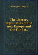 The Literary Digest Atlas Of The New Europe And The Far East