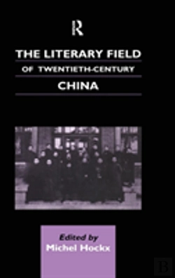 Bertrand.pt - The Literary Field Of Twentieth Century China