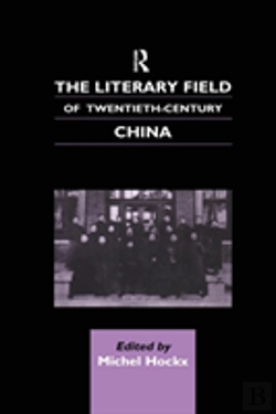 Bertrand.pt - The Literary Field Of Twentieth Century China
