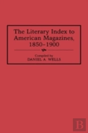 The Literary Index To American Magazines, 1850-1900