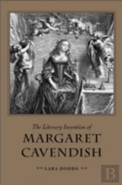 The Literary Invention Of Margaret Cavendish